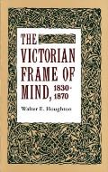Victorian Frame Of Mind 1830 1870