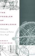 The Problem of Knowledge: Philosophy, Science, and History Since Hegel