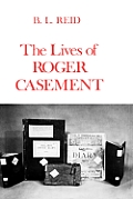 The Lives of Roger Casement