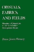 Crystals Fabrics & Fields