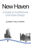 New Haven A Guide to Architecture & Urban Design 15 Illustrated Tours