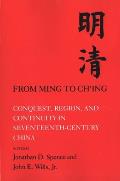 From Ming to Chi'ing: Conquest, Region, and Continuity in Seventeenth-Century China
