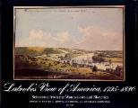 Latrobes View of America 1795 1820 Selections from the Watercolors & Sketches
