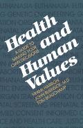 Health and Human Values: A Guide to Making Your Own Decisions