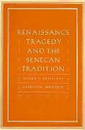 Renaissance Tragedy & The Senecan Tradit