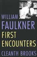 William Faulkner First Encounters