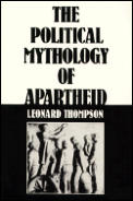 Political Mythology Of Apartheid