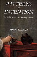 Patterns of Intention On the Historical Explanation of Pictures
