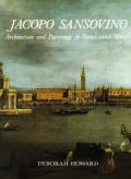 Jacopo Sansovino Architecture & Patronage in Renaissance Venice
