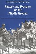 Slavery & Freedom on the Middle Ground Maryland During the Nineteenth Century