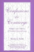 Confessions of a Concierge Madame Lucies History of Twentieth Century France