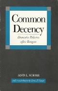 Common Decency: Domestic Policies After Reagan