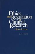 Ethics and Regulation of Clinical Research: Second Edition