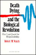 death dying & the biological revolution