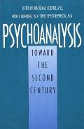 Psychoanalysis: Toward the Second Century