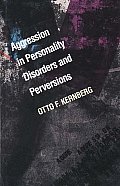 Aggression in Personality Disorders & Perversions