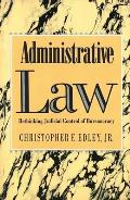 Administrative Law Rethinking Judicial Control of Bureaucracy