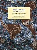 Modernism in Dispute Art Since the Forties
