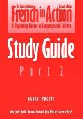 French in Action: A Beginning Course in Language and Culture: Study Guide, Part 2