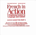 French in Action A Beginning Course in Language & Culture Second Edition Audiocassettes Part 2