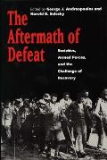 Aftermath of Defeat: Societies, Armed Forces, and the Challenge of Recovery