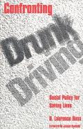 Confronting Drunk Driving: Social Policy for Saving Lives (Revised)