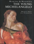 Young Michelangelo The Artist in Rome 1496 1501 & Michelangelo as a Painter on Panel Making & Meaning