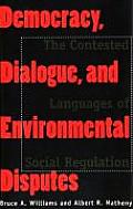 Democracy Dialogue & Environmental Disputes The Contested Languages of Social Regulation