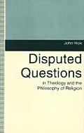 Disputed Questions in Theology & the Philosophy of Religion