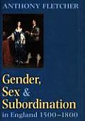 Gender Sex & Subordination in England 1500 1800