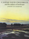 Caspar David Friedrich & The Subject Of Landscape