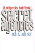 Secret Agencies U S Intelligence in a Hostile World