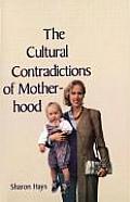 Cultural Contradictions Of Motherhood