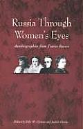 Russia Through Womens Eyes Autobiographies from Tsarist Russia