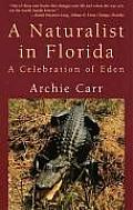 Naturalist in Florida A Celebration of Eden