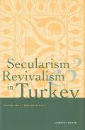 Secularism and Revivalism in Turkey: A Hermeneutic Reconsideration