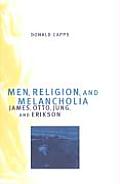 Men Religion & Melancholia James Otto Jung & Erikson
