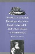 Blondes in Venetian Paintings the Nine Banded Armadillo & Other Essays in Bi