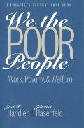 We the Poor People: Work, Poverty, and Welfare