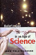 Belief In God In An Age Of Science