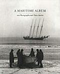 Maritime Album 100 Photographs & Their Stories