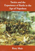 Tactics & the Experience of Battle in the Age of Napoleon