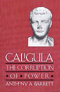 Caligula The Corruption Of Power