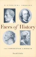 Faces of History Historical Inquiry from Herodotus to Herder