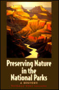Preserving Nature in the National Parks A History
