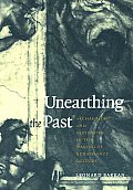 Unearthing the Past Archaeology & Aesthetics in the Making of Renaissance Culture