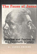 Faces Of Janus Marxism & Fascism in the Twentieth Century
