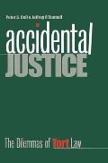 Accidental Justice: The Dilemmas of Tort Law (Revised)