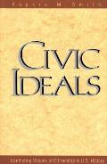 Civic Ideals Conflicting Visions of Citizenship in U S History
