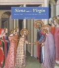 Siena & the Virgin Art & Politics in a Late Medieval City State